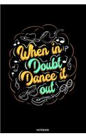 When In Doubt Dance It Out