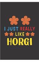 I Just Really Like Horgi