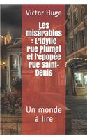 Les misérables: L'idylle rue Plumet et l'épopée rue Saint-Denis: Un monde à lire