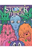 Stoner Things Volume 3: Stoner Coloring Book For Adults