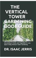 The Vertical Tower Gardening Bookguide
