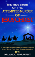 True Story Of The Attempted Murder Of Jesus Christ