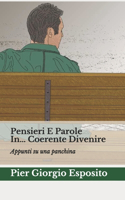 Pensieri E Parole In... Coerente Divenire: Appunti su una panchina