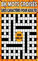 BK Mots croisés gros caractères pour adultes: Livre de jeux mots croisés pour adultes - 100 grilles pour améliorer votre mémoire et stimuler la créativité