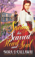 Saving his Scarred Heart and Soul: A Western Historical Romance Book