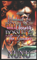 Weekend in Pittsburgh with a Young Boss for The Summer