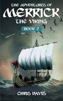 Adventures Of Merrick The Viking: Book 2