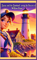 Sara and the Sentinel Saving the Beacon of Willow Point