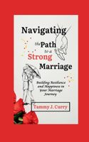 Navigating the Path to a Strong Marriage