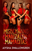 Misbehaving Manizlen Mammacitas