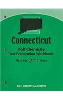 Connecticut Holt Chemistry Test Preparation Workbook: Help for CAPT Science