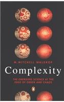 Complexity: The Emerging Science at the Edge of Order and Chaos (Penguin Science)