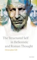 Structured Self in Hellenistic and Roman Thought