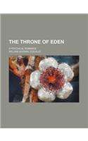 The Throne of Eden; A Psychical Romance