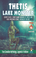 Thetis Lake Monster - Silvery Scaled, Sharp Clawed Humanoid of Thetis Lake near Vancouver Island Mythology for Kids True Canadian Mythology, Legends & Folklore