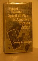 Sport and the Spirit of Play in American Fiction