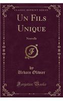 Un Fils Unique: Nouvelle (Classic Reprint)