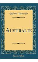 Australie (Classic Reprint)