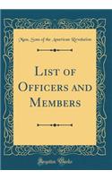 List of Officers and Members (Classic Reprint)