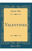 Valentines (Classic Reprint)