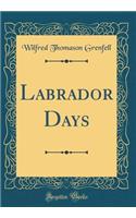 Labrador Days (Classic Reprint)