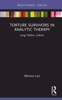 Torture Survivors in Analytic Therapy