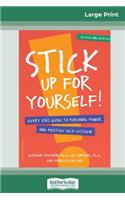 Stick Up for yourself!: Every Kid's Guide to Personal Power and Positive Self-Esteem (16pt Large Print Edition)