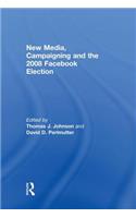 New Media, Campaigning and the 2008 Facebook Election
