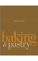 Baking and Pastry: Mastering the Art and Craft