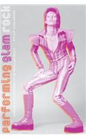 Performing Glam Rock: Gender and Theatricality in Popular Music