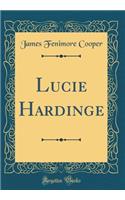 Lucie Hardinge (Classic Reprint)