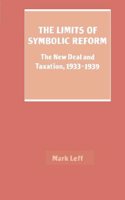 The Limits of Symbolic Reform: The New Deal and Taxation, 19331939