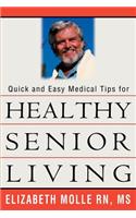 Quick and Easy Medical Tips for Healthy Senior Living