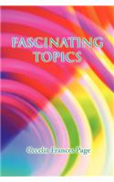 Fascinating Topics