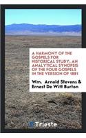 A Harmony of the Gospels for Historical Study; An Analytical Synopsis of the Four Gospels in the Version of 1881