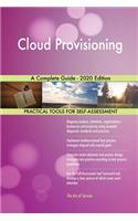 Cloud Provisioning A Complete Guide - 2020 Edition