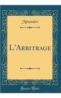 L'Arbitrage (Classic Reprint)