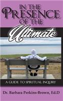 In the Presence of the Ultimate