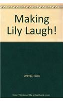 Making Lily Laugh!