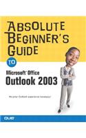 Absolute Beginner's Guide to Microsoft Office Outlook 2003