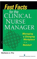 Fast Facts for the Clinical Nurse Manager: Managing a Changing Workplace in a Nutshell