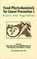 Food Phytochemicals for Cancer Prevention: I: Fruits and Vegetables