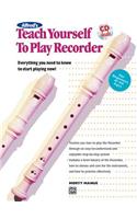 Alfred's Teach Yourself to Play Recorder: Everything You Need to Know to Start Playing Now!, Book & CD