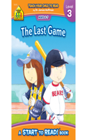 School Zone the Last Game - A Level 3 Start to Read! Book: (School Zone Start to Read Book, Level 3)