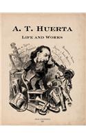 A. T. Huerta Life and Works