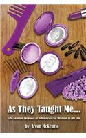 As They Taught Me