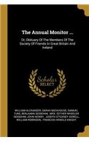 The Annual Monitor ...: Or, Obituary Of The Members Of The Society Of Friends In Great Britain And Ireland