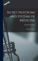 Secret Nostrums and Systems of Medicine