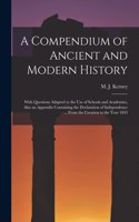 Compendium of Ancient and Modern History [microform]