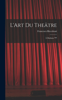 L'Art Du Theâtre